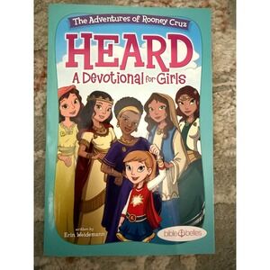 Heard A Devotional for Girls The Adventures of Rooney Cruz